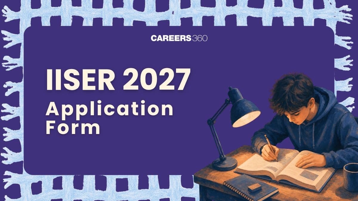 IISER Application Form 2027 - Online Registration Link, Fees