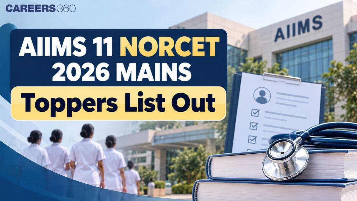 AIIMS NORCET 11 2026 Mains Toppers List Out: AIR 1, Top 10 Rankers & Scores