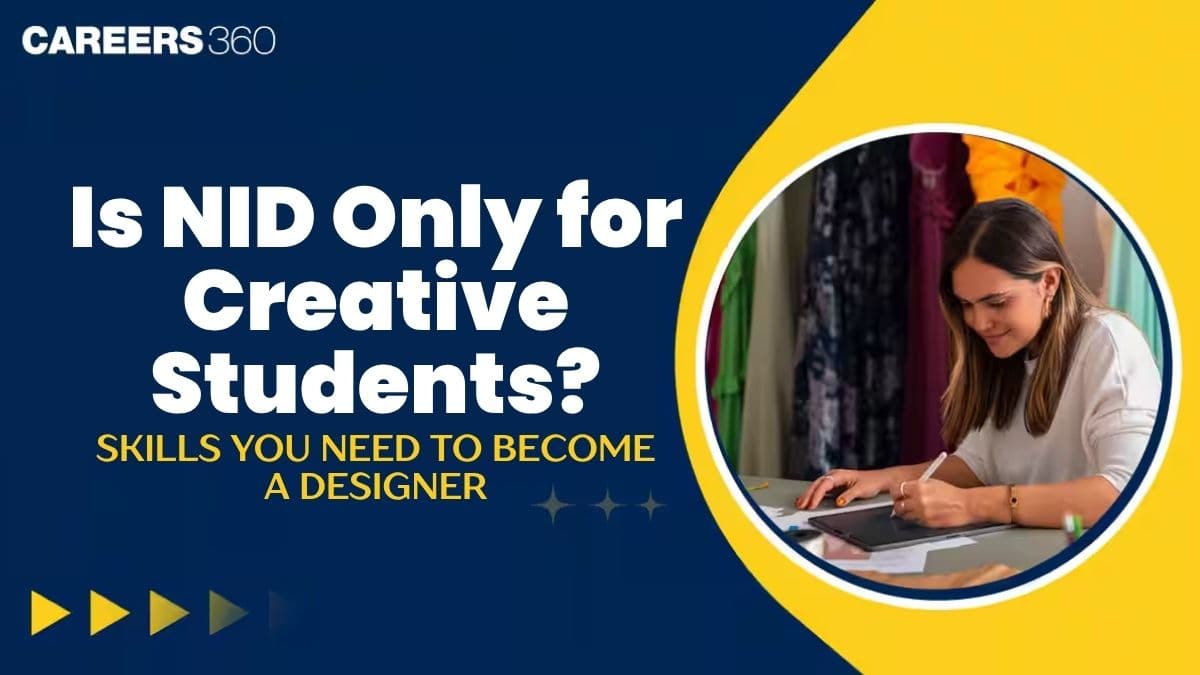 Is NID Only for Creative Students? Skills You Need to Become a Designer?