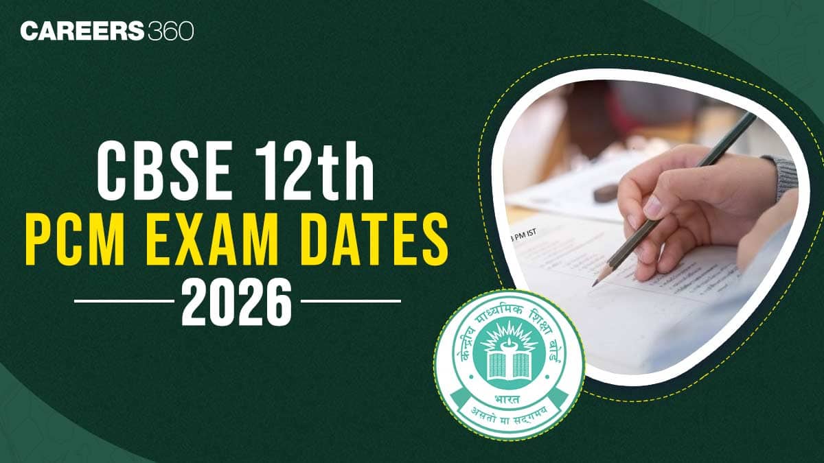 CBSE PCM Exam Dates 2026: Class 12 Physics, Chemistry, Maths Schedule by CBSE