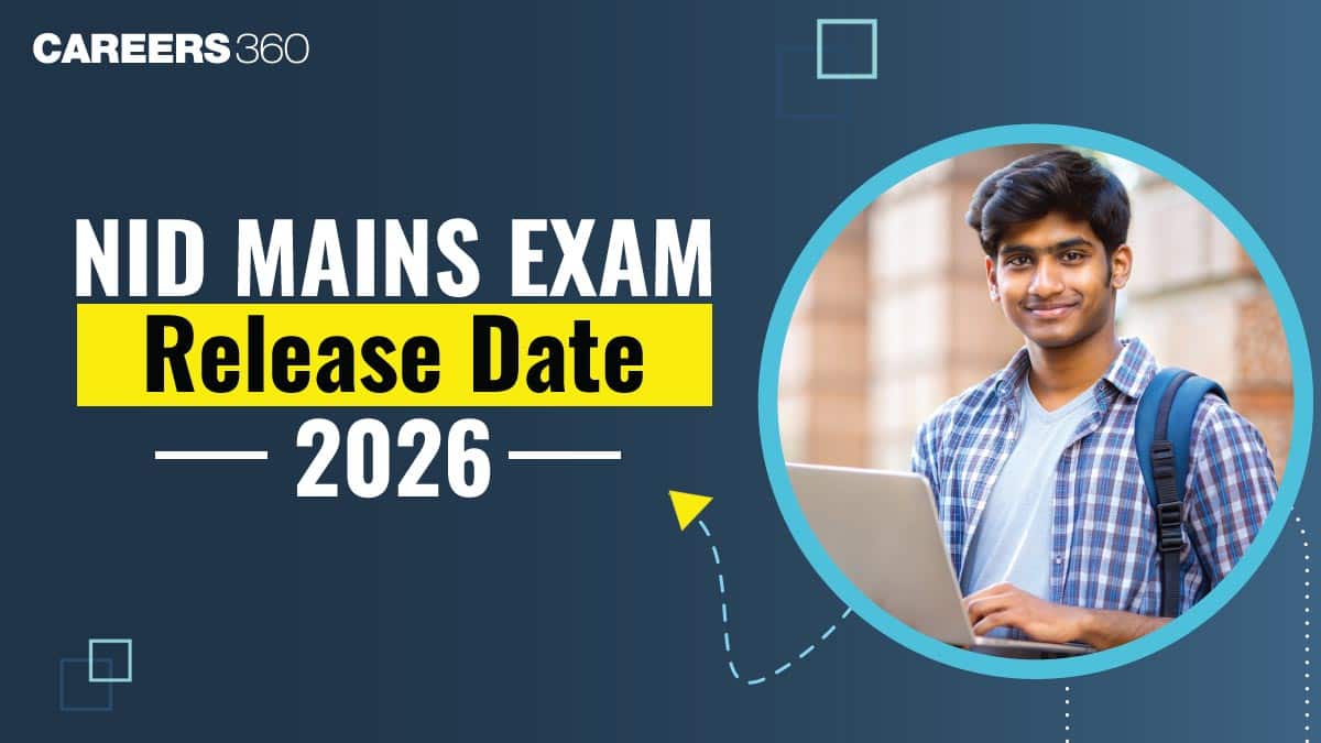 NID Mains Exam Expected Release Date 2026, B.Des & M.Des Schedule
