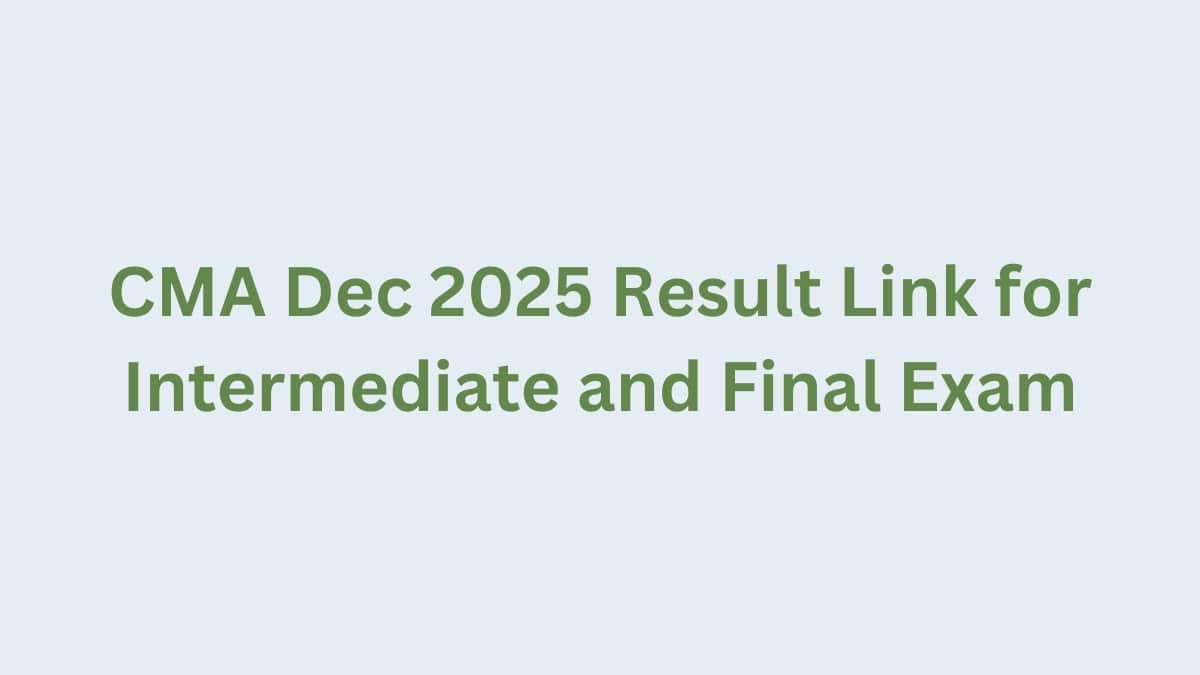 CMA Dec 2025 Result Link for Intermediate and Final Exam