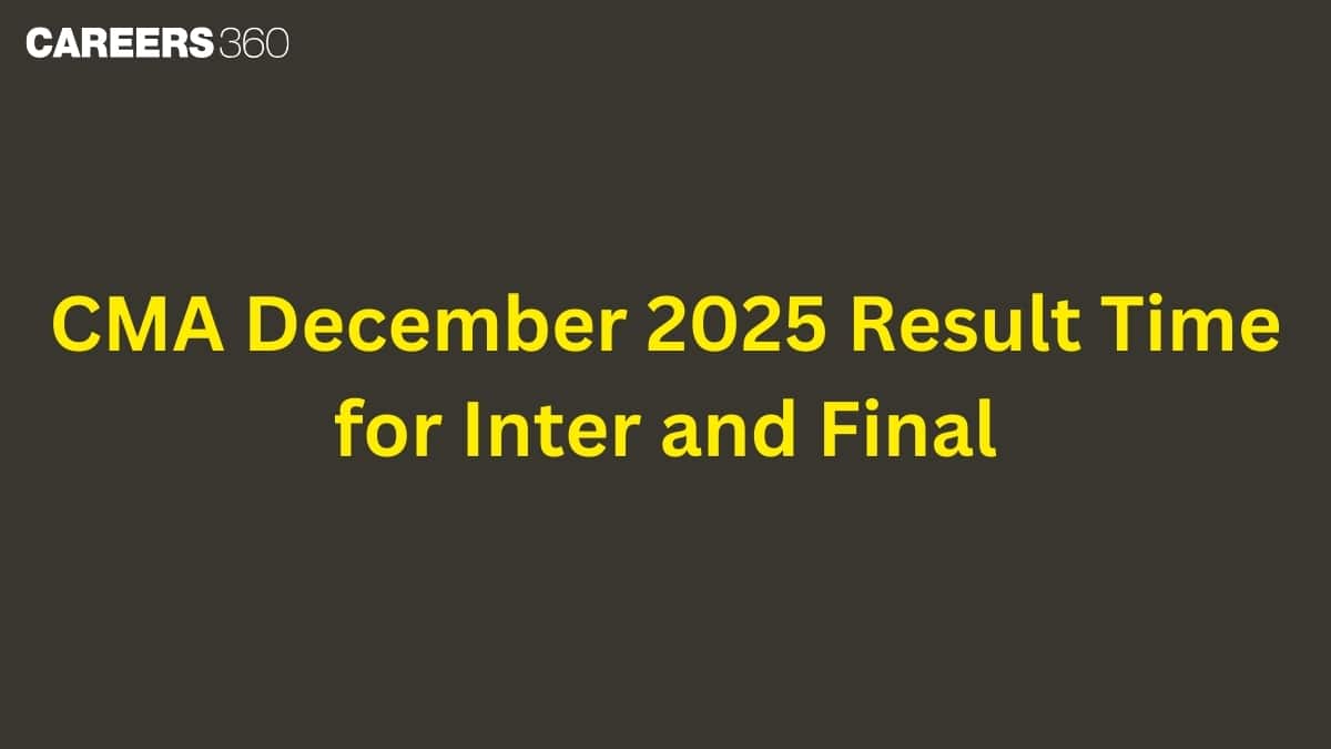 CMA December 2025 Result Time for Inter and Final