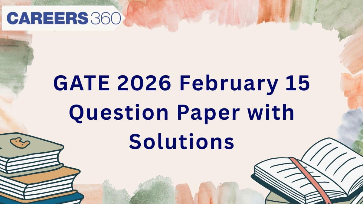 GATE 2026 February 15 Question Paper with Solutions - Free PDF Download