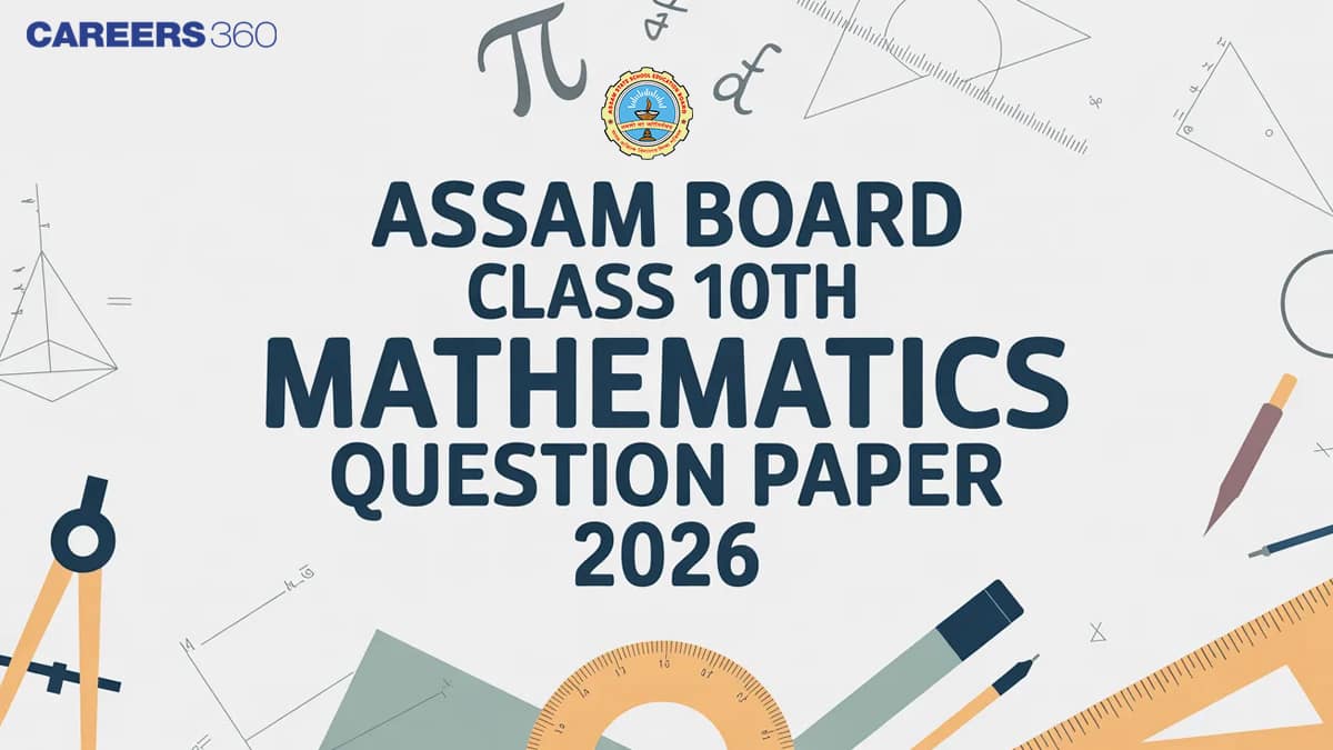 Assam HSLC Maths Question Paper 2026 PDF (Feb 20) – SEBA Class 10 Answer Key & Analysis