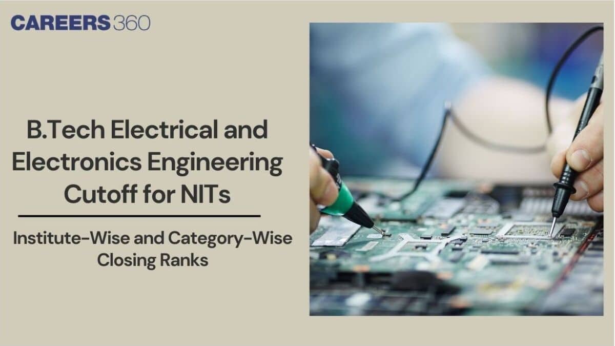 B.Tech Electrical and Electronics Engineering Cutoff for NITs: Institute-Wise and Category-Wise Closing Ranks