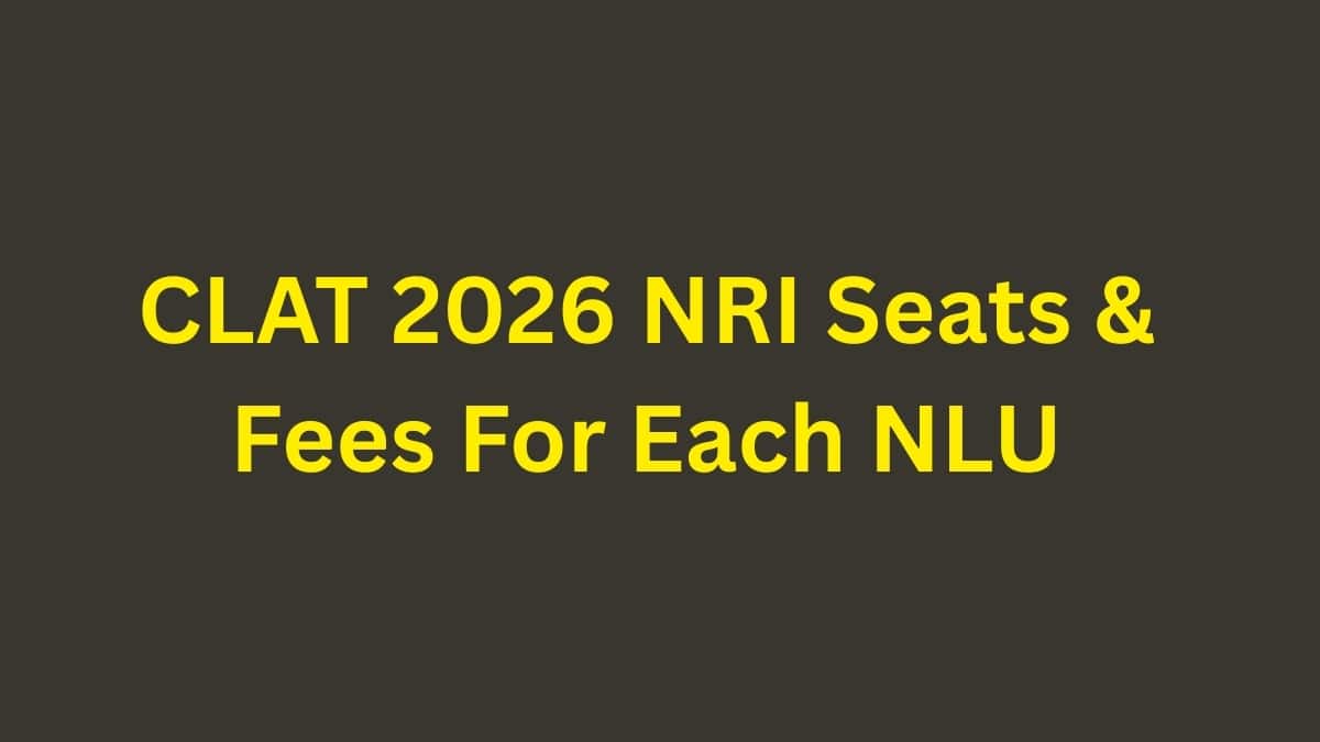 CLAT 2026 NRI Seats & Fees For Each NLU