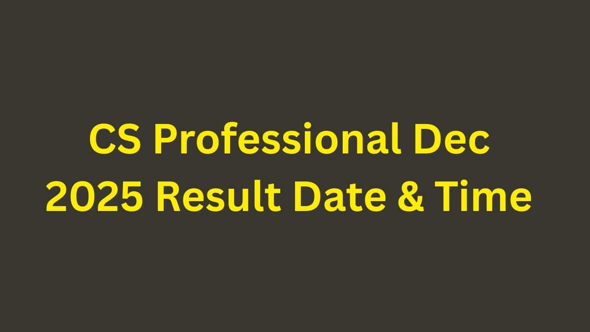 CS Professional Dec 2025 Result Date & Time: Direct Link, How to Download Scorecard