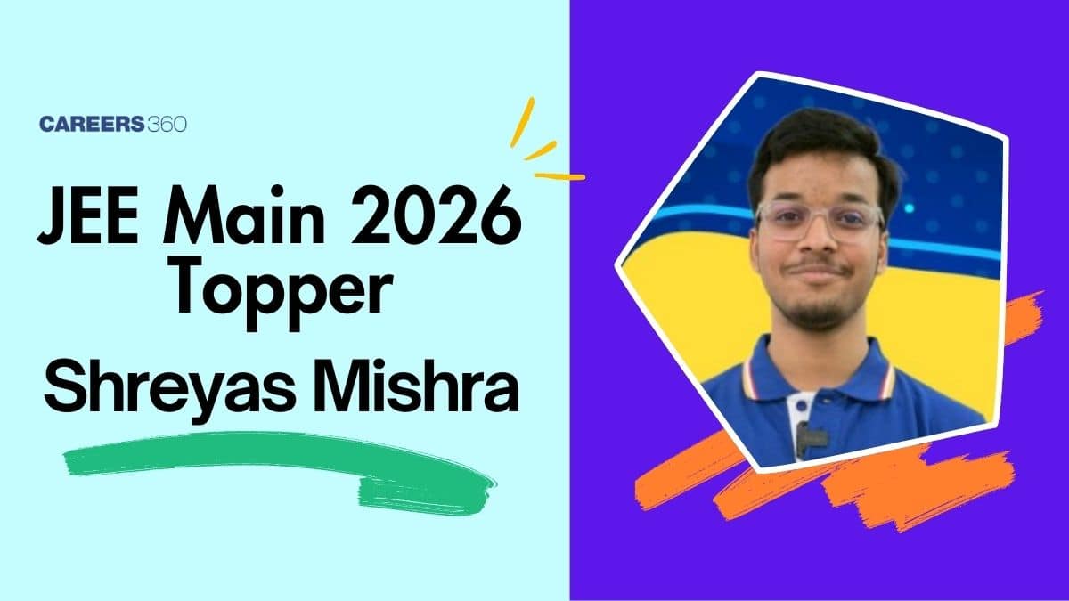 Shreyas Mishra JEE Topper 2026 - Know How He Cracked JEE Exam, Success Story
