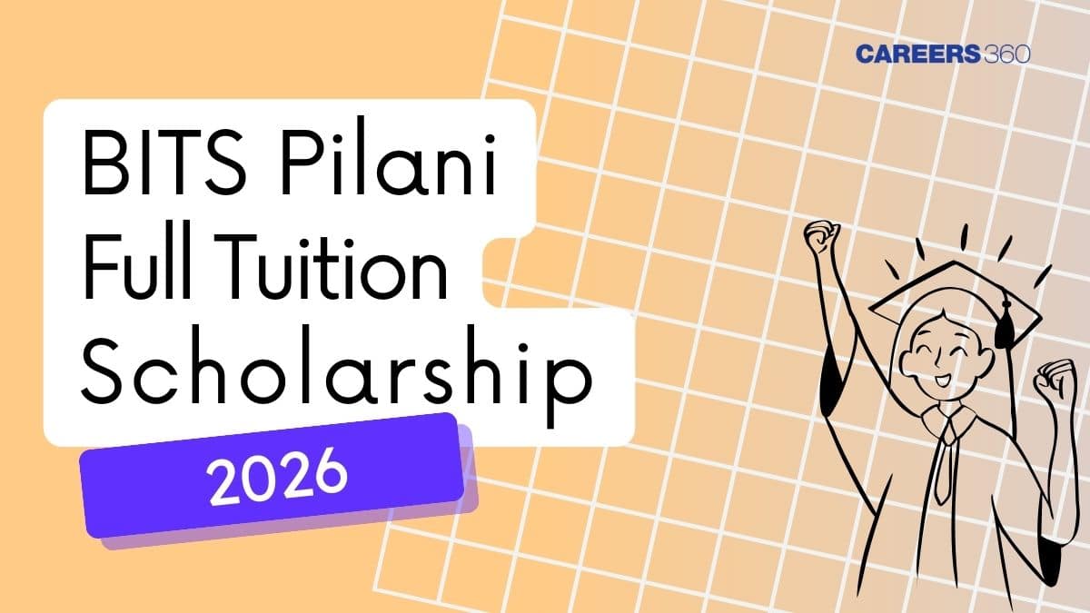 BITSAT Full Tuition Scholarship for Top 500 Rankers by BITS Pilani - Amount, Renewal Rules