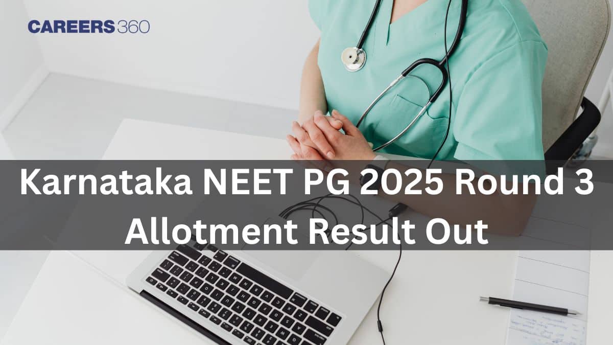 Karnataka NEET PG 2025 Round 3 Final Allotment Result Out: Download PDF @cetonline.karnataka.gov.in