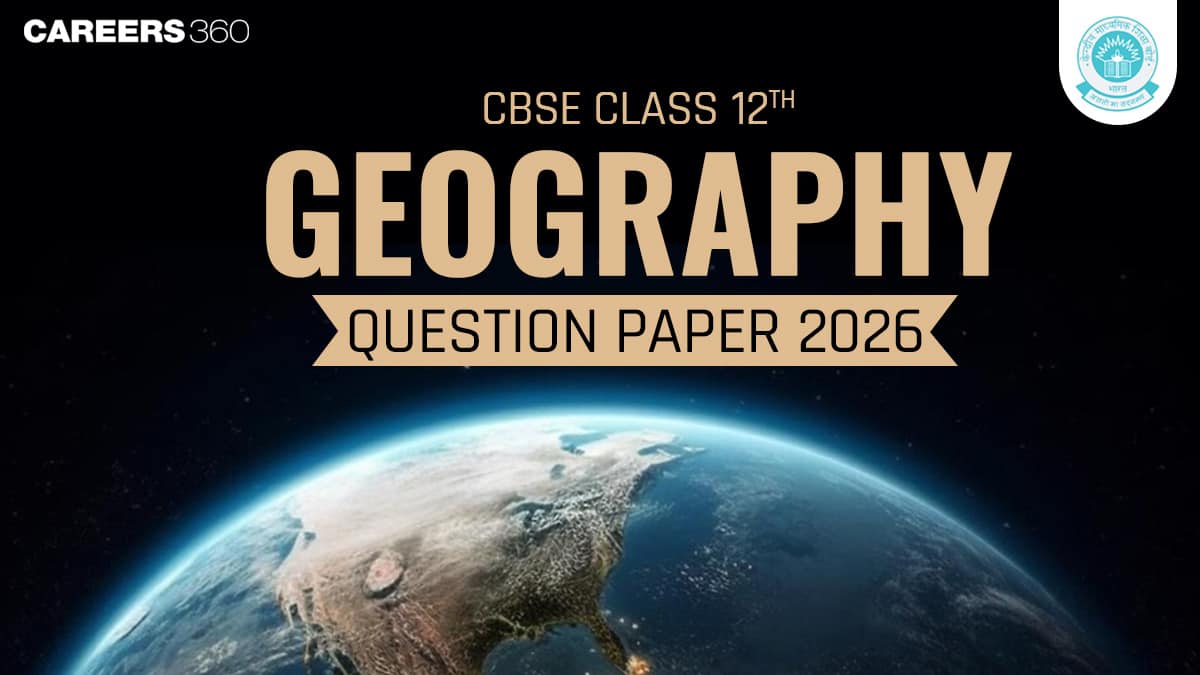 CBSE Class 12 Geography Question Paper 2026 PDF with Solutions