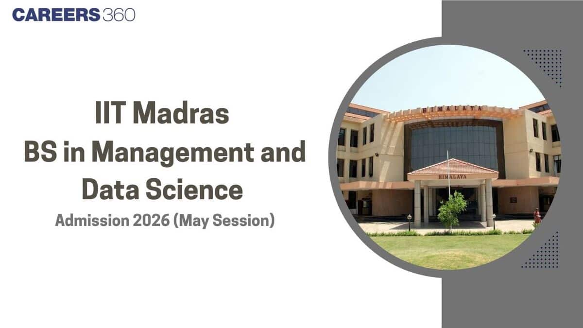 IIT Madras Admissions 2026 Open for BS in Management and Data Science: Eligibility, Fees, Process