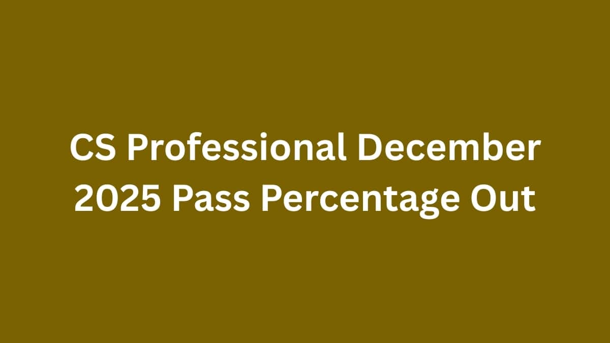 CS Professional Dec 2025 Pass Percentage (OUT): Group 1 – 26.73%, Group 2 – 26.67%