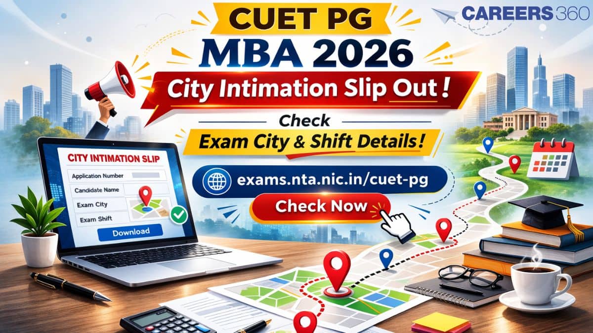 CUET PG MBA 2026 City Intimation Slip Out at exams.nta.nic.in/cuet-pg; Check Exam City & Shift Details