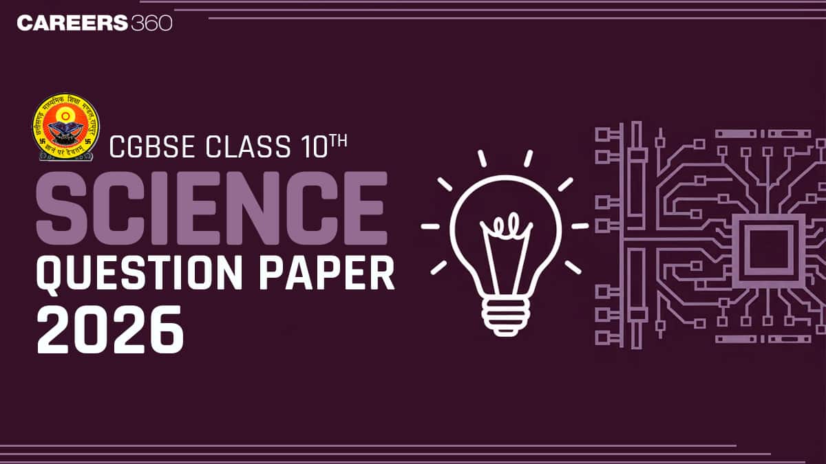 CGBSE Class 10 Science Question Paper 2026 (28 Feb) – Download Solution PDF