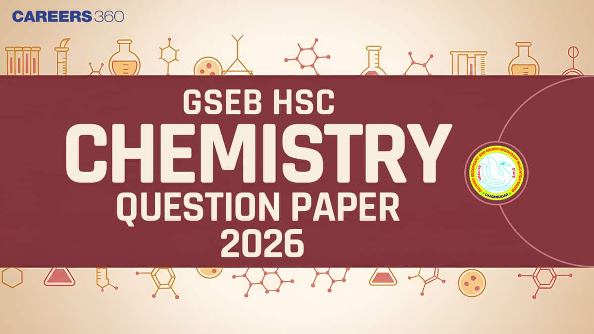GSEB HSC Chemistry Question Paper 2026 (28 Feb) – Download Solution PDF