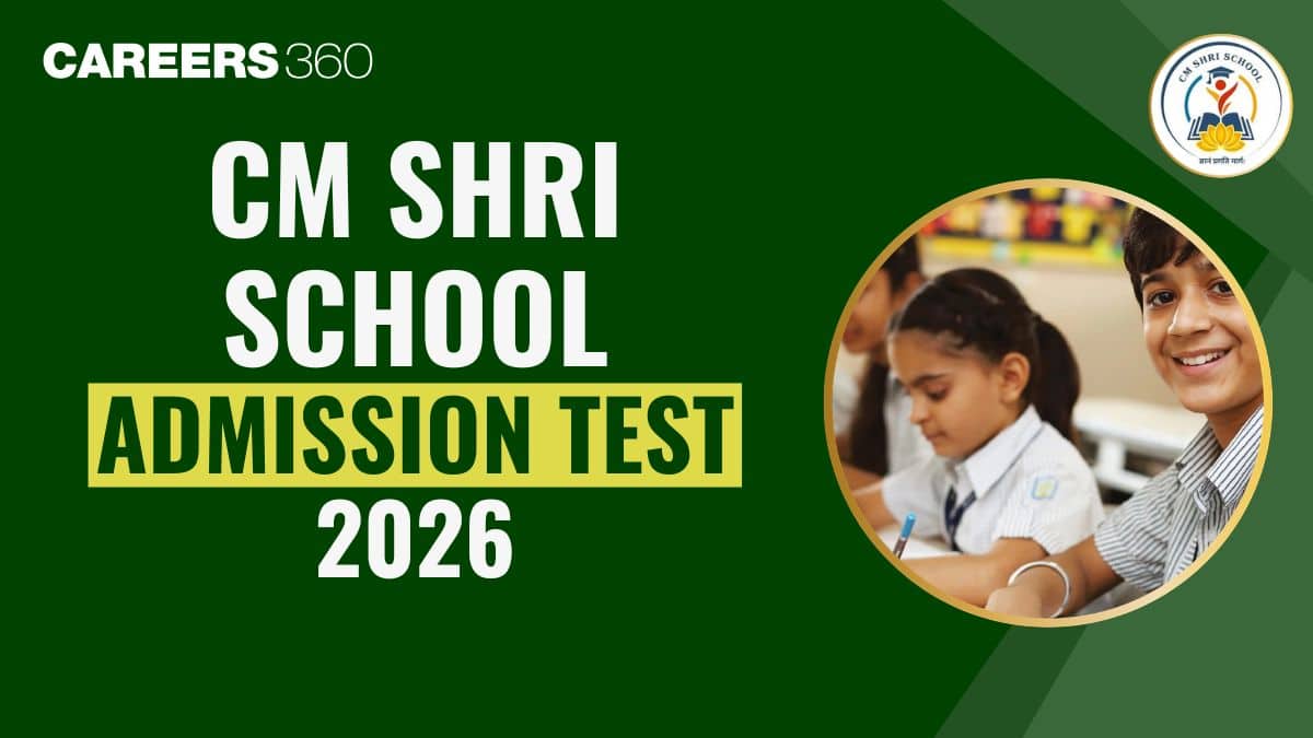 CM Shri School Admission Test 2026-27: Registration, Exam Dates, Result Dates