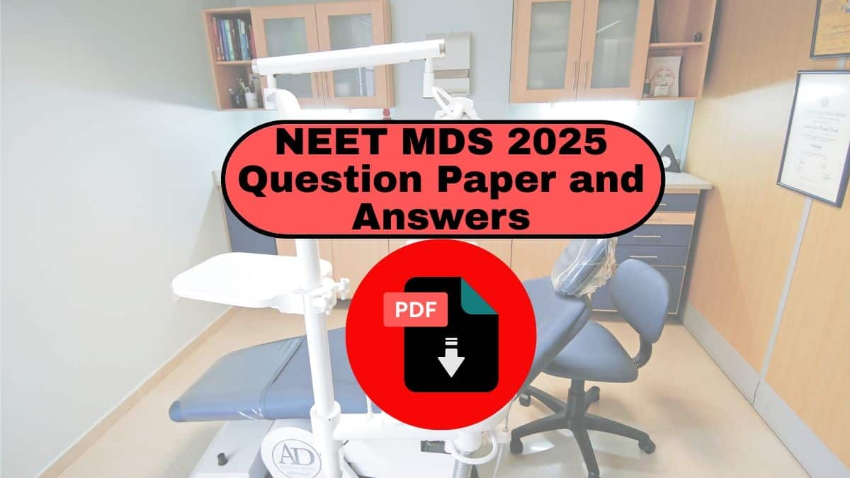 NEET MDS Question Paper 2025 With Solutions: Download Previous Year PDF