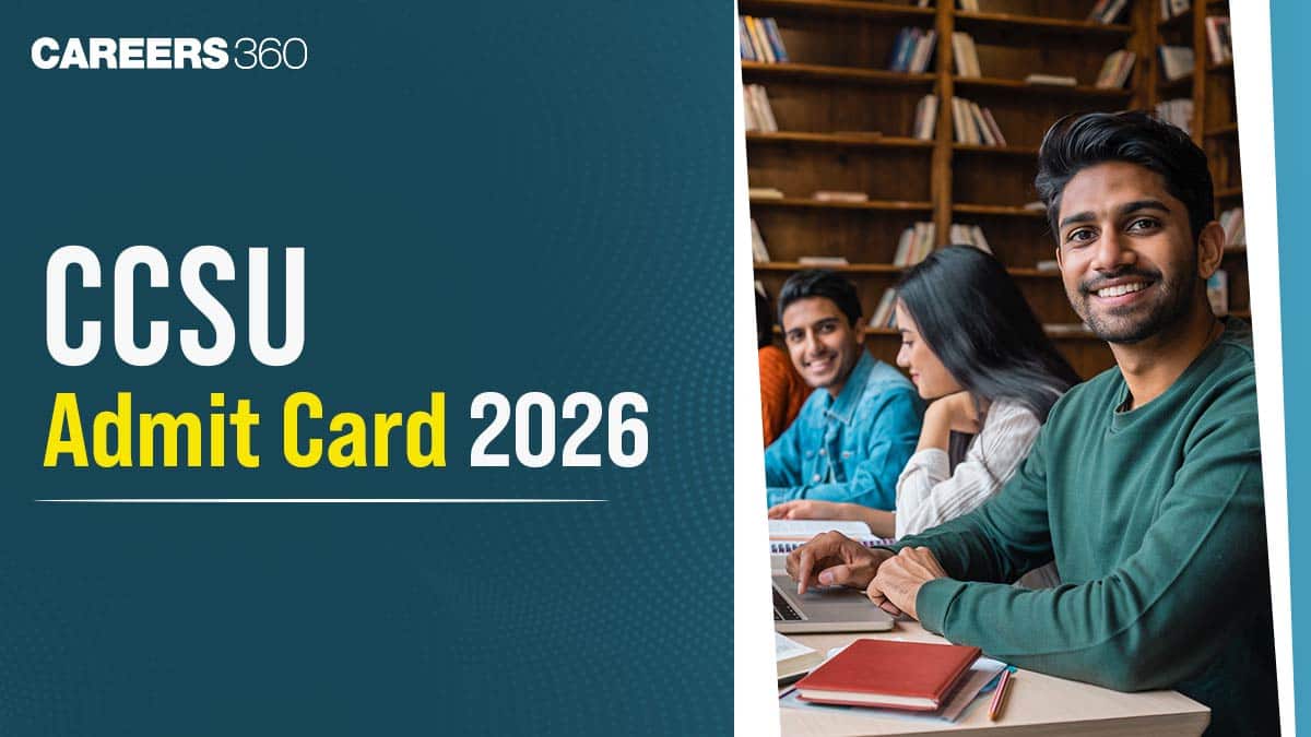 CCSU Admit Card 2026: Release Date, How to Download Hall Ticket