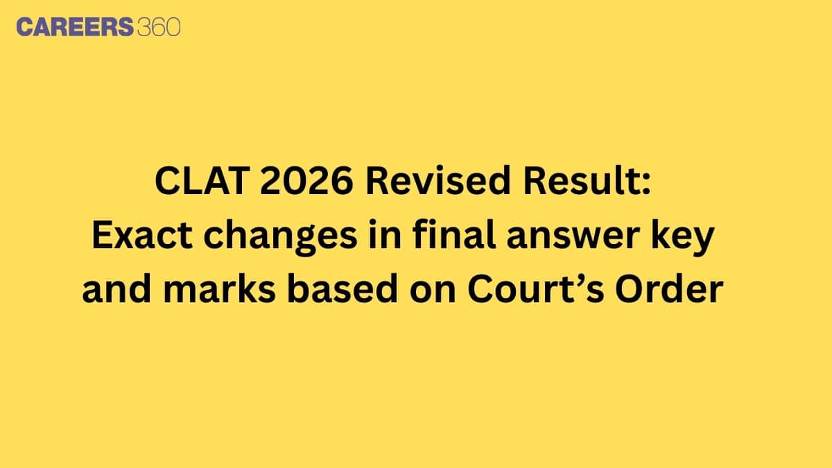 CLAT 2026 Revised Result - Exact changes in final answer key and marks based on Court’s Order
