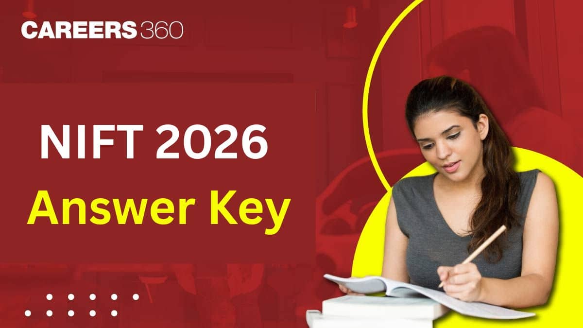 NIFT Answer Key 2026, Release Date, Steps to Download, Objection Window