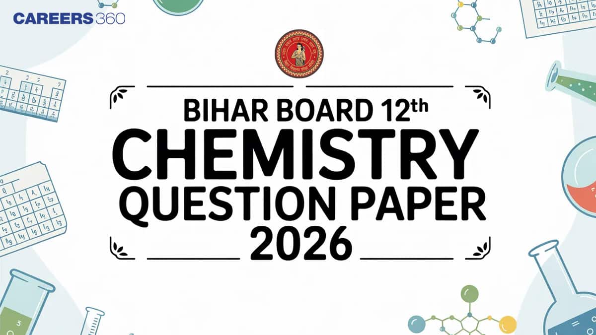Bihar Board 12th Chemistry Question Paper 2026 PDF (Feb 7) with Solutions