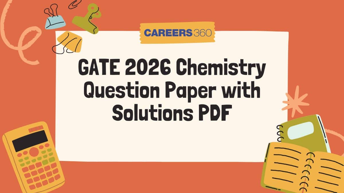 GATE 2026 Chemistry Question Paper: Download PDF with Solutions