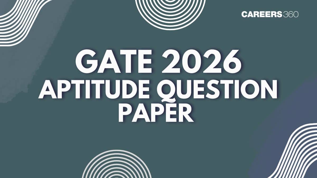 GATE 2026 General Aptitude Question Paper (Out): Download Feb 7 GA Paper PDF with Answer Key