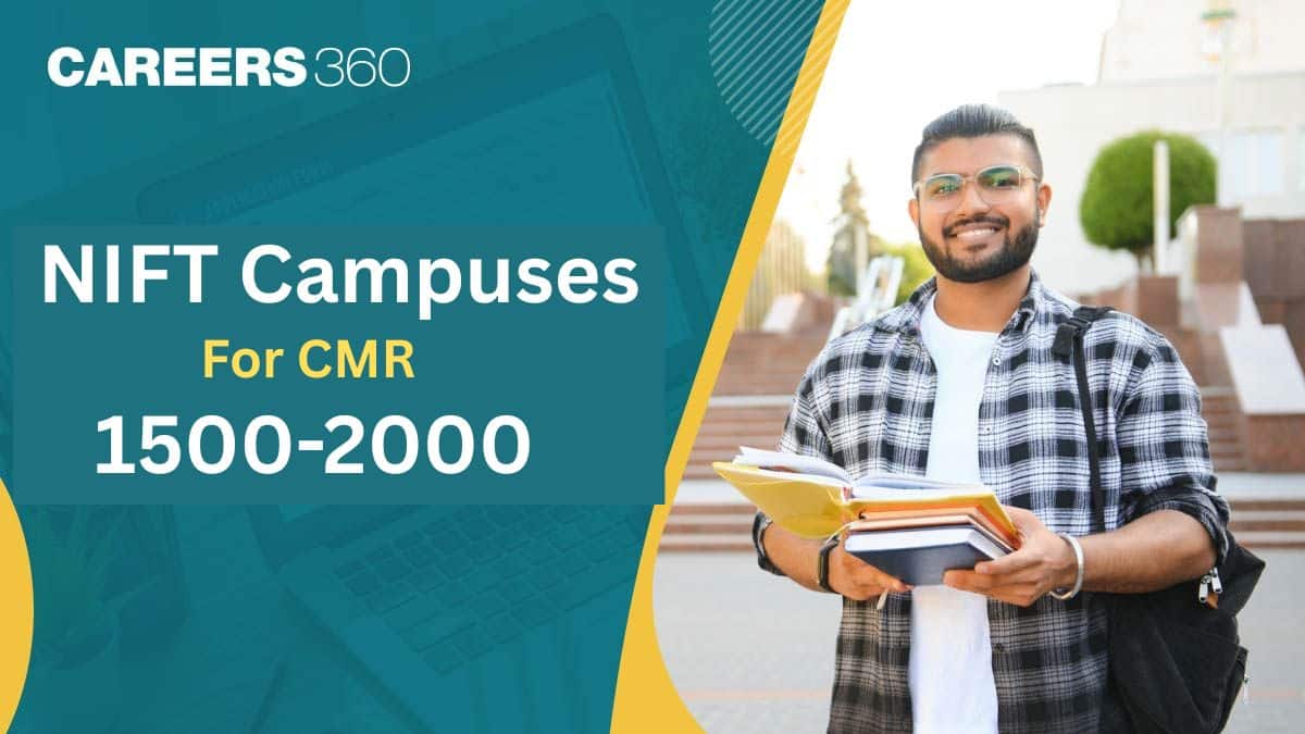List of NIFT Campuses Accepting CMR between 1500 to 2000
