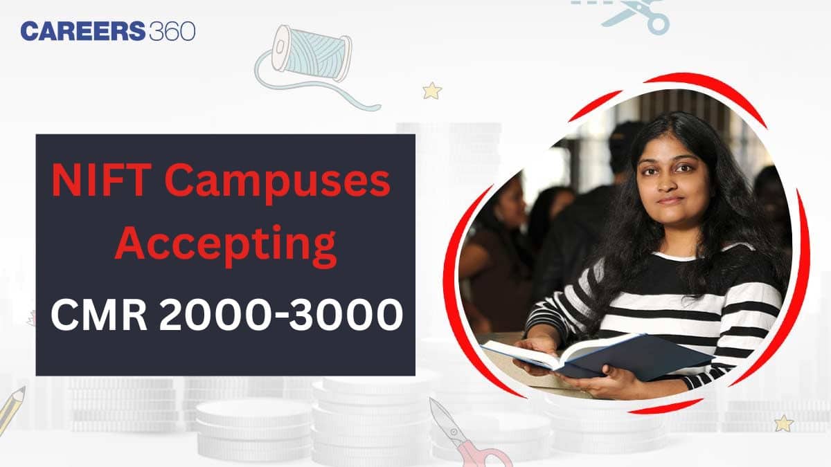 List of NIFT Campuses Accepting CMR between 2000 to 3000