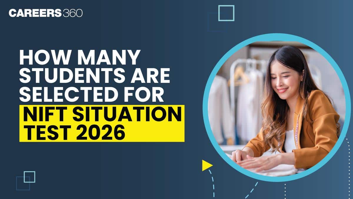 How Many Students are Selected for NIFT Situation Test 2026?