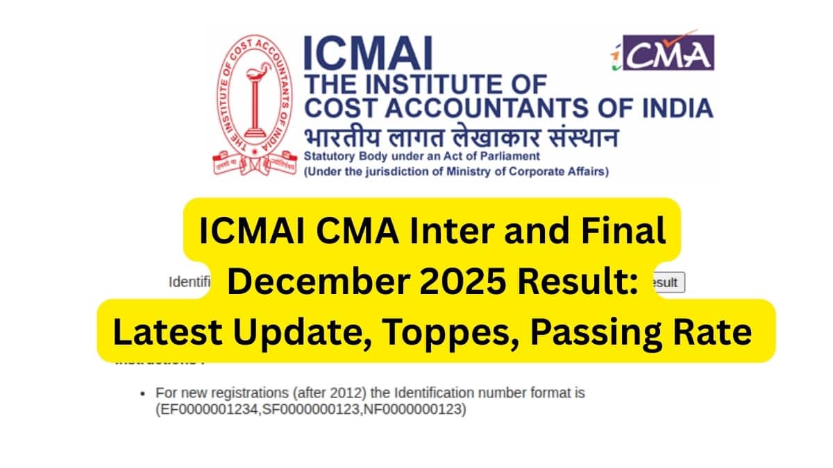 ICMAI CMA Inter and Final December 2025 Result LIVE UPDATES : Check Result Time, Direct Link, Toppers