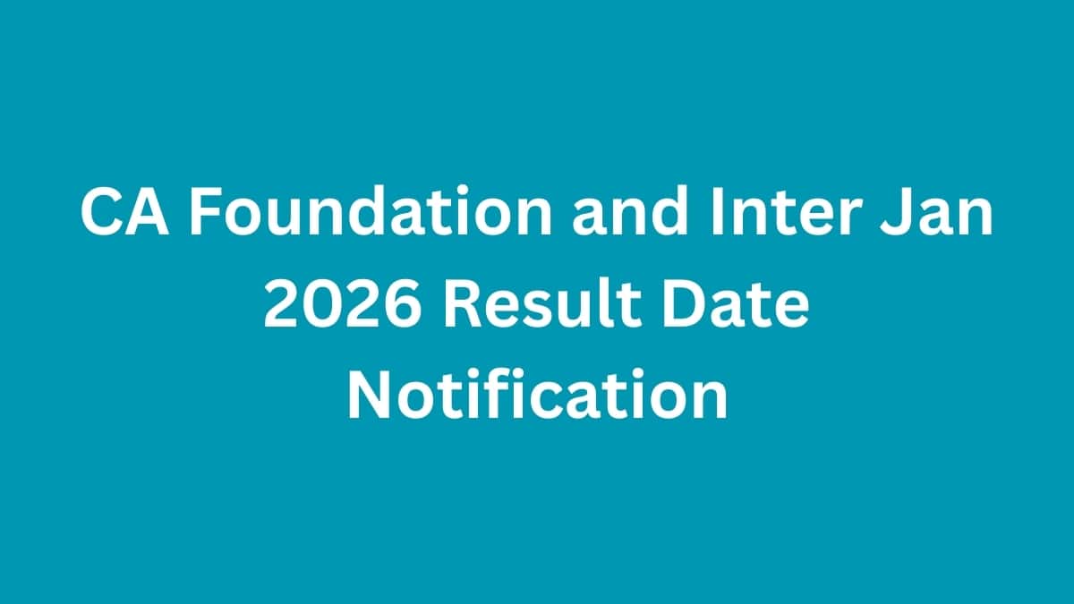 CA Foundation and Inter Jan 2026 Result Date Notification