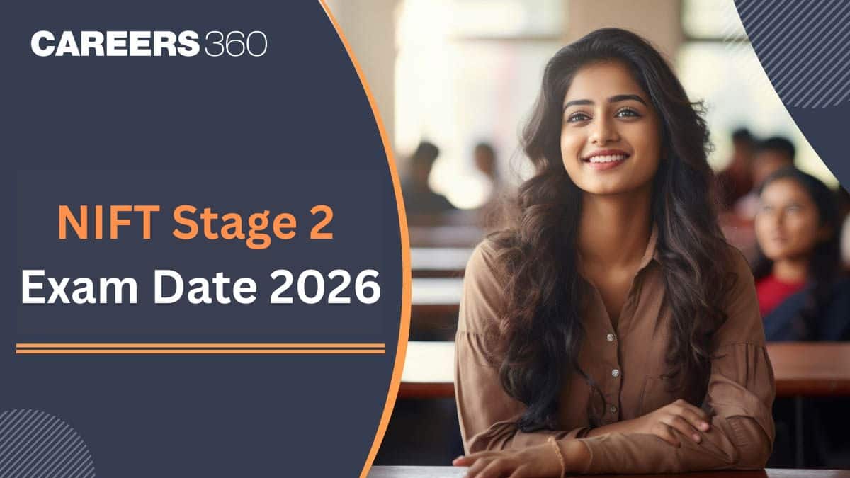 NIFT Stage 2 Exam Date 2026, Check Full Schedule Here