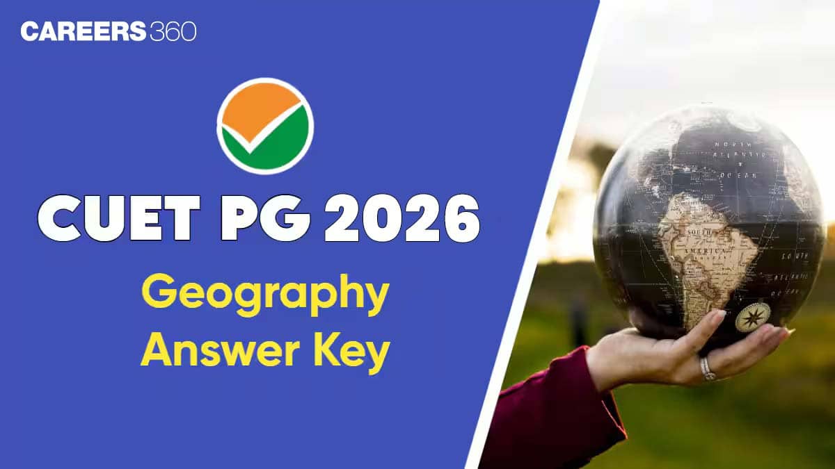 CUET PG Geography Answer Key 2026: Dates, Download Answer Key, How To Challenge