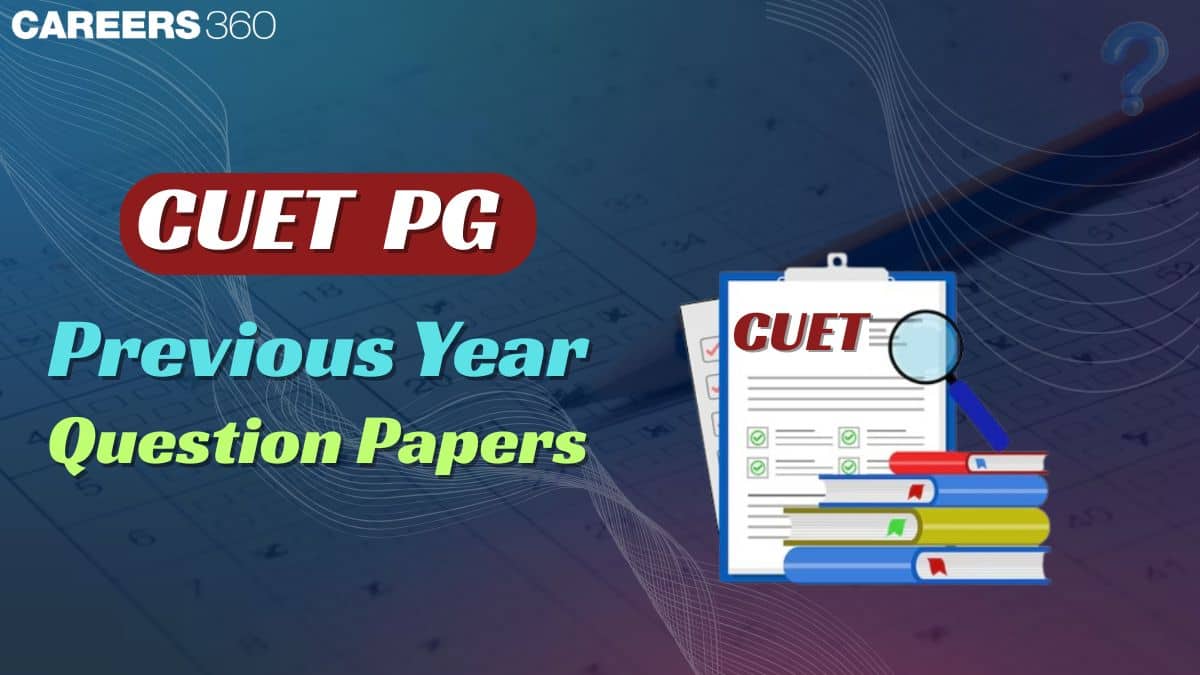 CUET PG Previous Year Question Papers PDF, Download Papers With Solutions