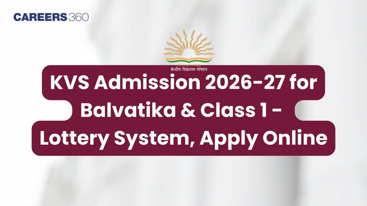 KVS Admission 2026-27 at kvsangathan.nic.in - Apply Online for Balvatika & Class 1, Lottery System