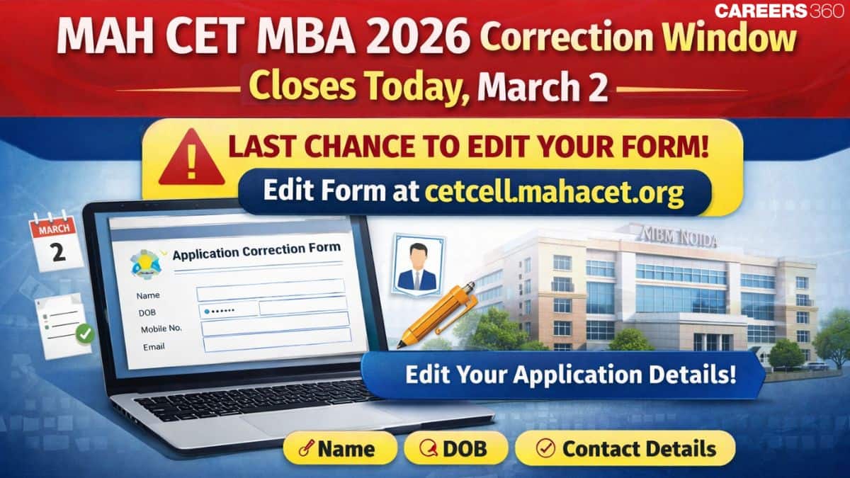 MAH CET MBA 2026 Correction Window Closes Today, March 2; Edit Form at cetcell.mahacet.org
