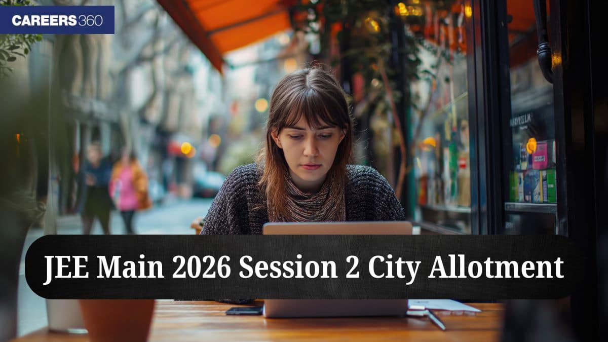 JEE Main 2026 Session 2 City Allotment Download Link - Check Your Exam Centre