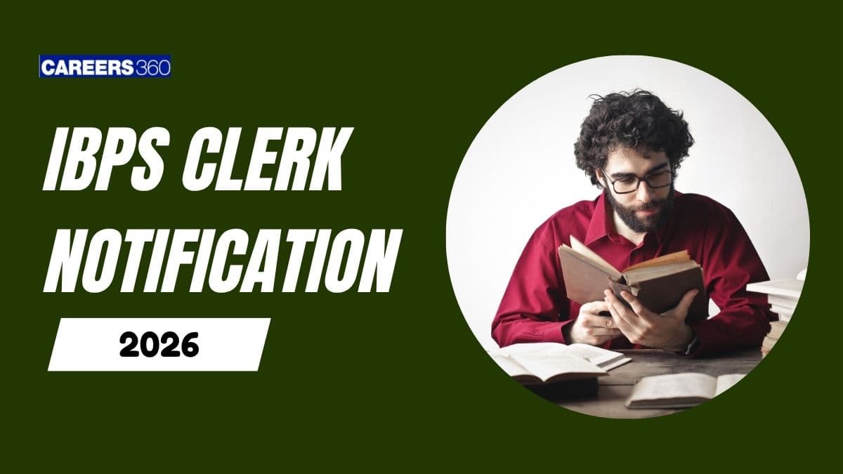 IBPS Clerk Notification 2026 - Online Registration, Exam Dates, Eligibility, Vacancies