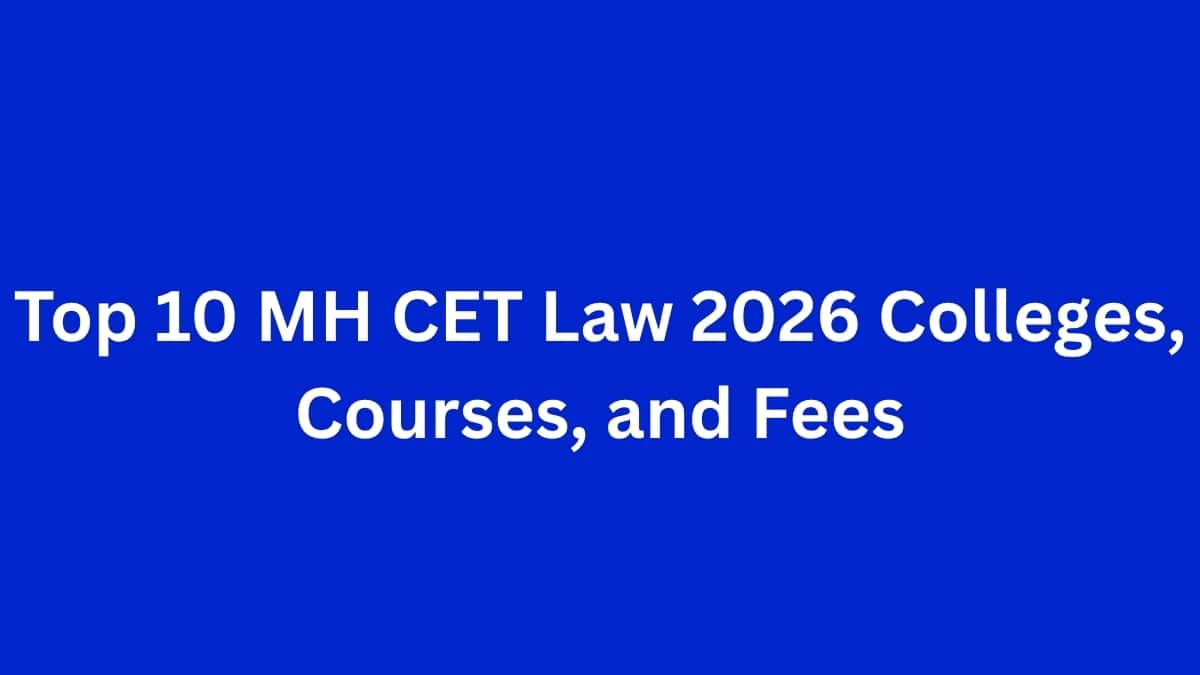 Top 10 MH CET Law 2026 Colleges, Courses, and Fees