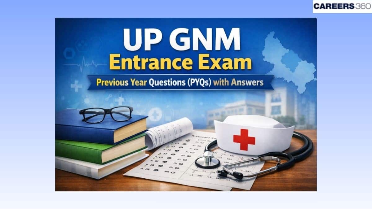 UP GNM Question Papers: UPGET Previous Years Question Papers With Solutions
