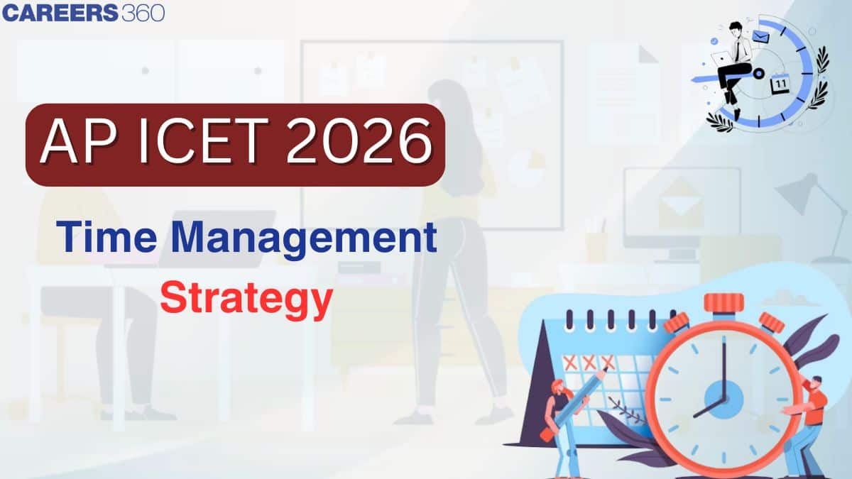 AP ICET 2026 Time Management Strategy: Section-Wise Plan, Mistakes to Avoid, Best Tips to Maximise Score