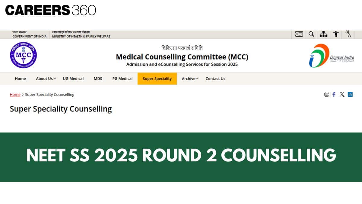 NEET SS 2025 Counselling Round 2: Choice Filling (Extended), Seat Allotment Result - Careers360