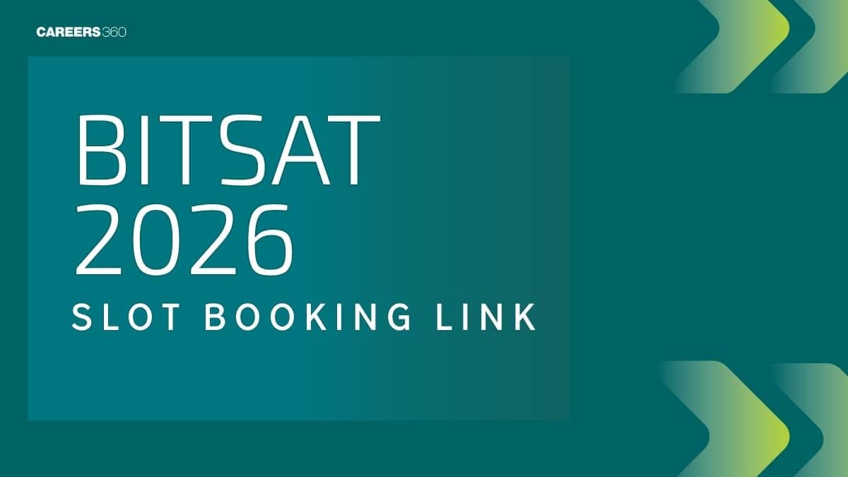 BITSAT 2026 Slot Booking Link Activated at admissions.bits-pilani.ac.in: Book Test Slot Now