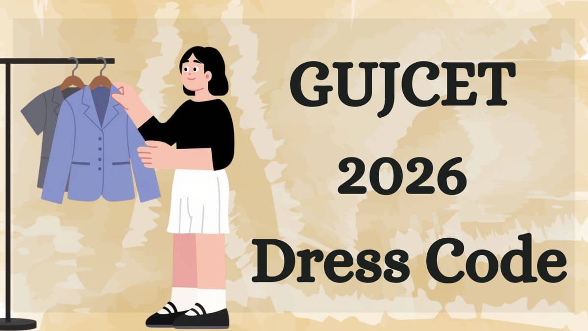 GUJCET 2026 Dress Code for Male & Female Candidates: Exam Day Guidelines