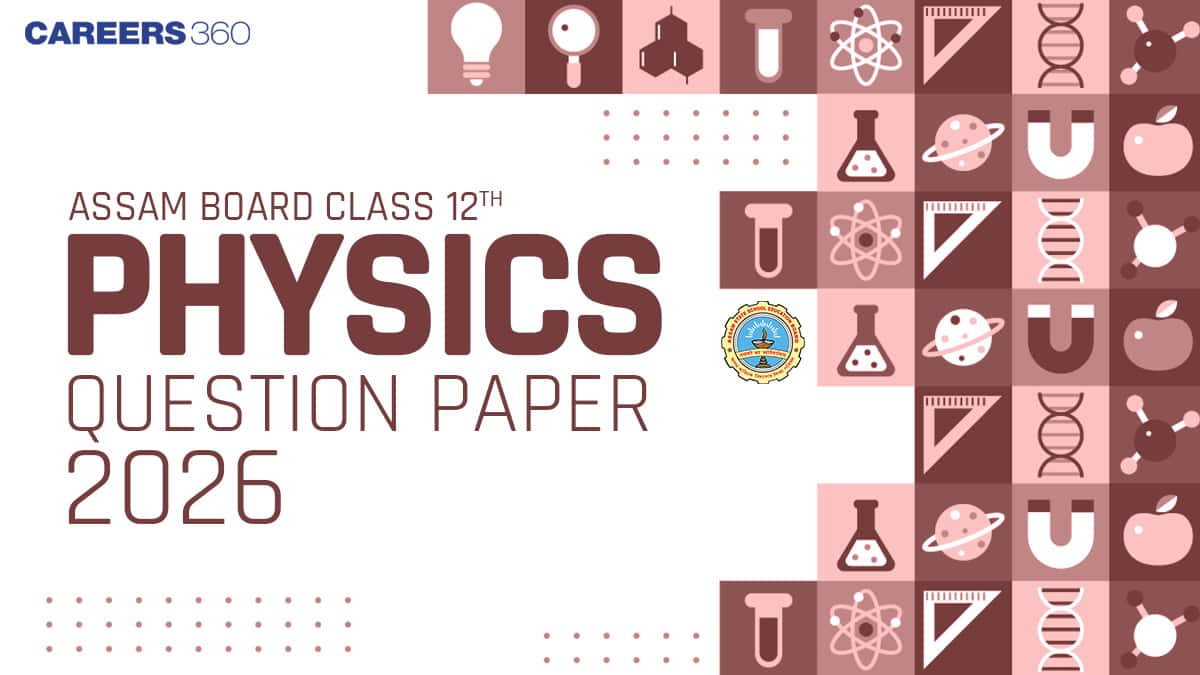 Assam HS Physics Question Paper 2026 PDF with Answer Key & Exam Analysis