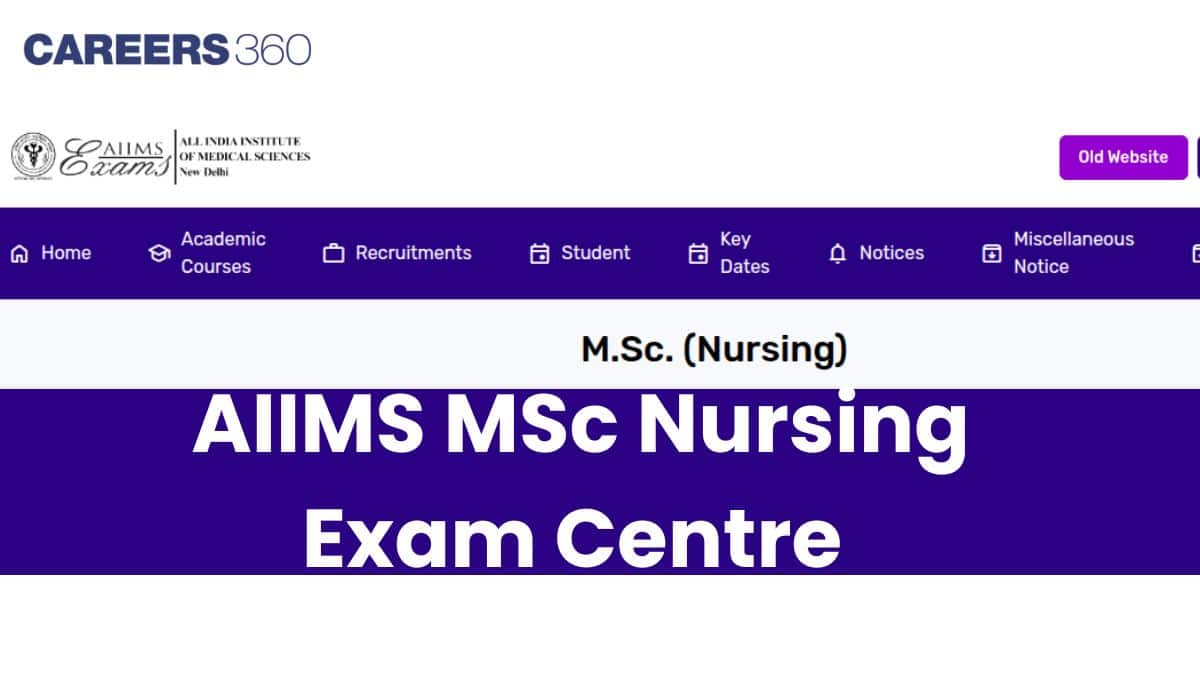 AIIMS MSc Nursing Exam Centres List 2026: How to Choose Centre, Important Guidelines
