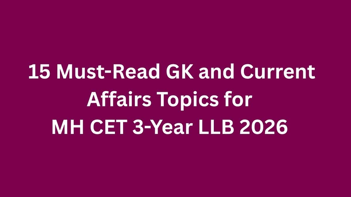 15 Must-Read GK and Current Affairs Topics for MH CET 3-Year LLB 2026
